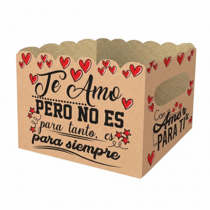 Caja Ancheta Grande Te Amo Pero No Es Para Tanto Es Para Siempre x 1 unidad